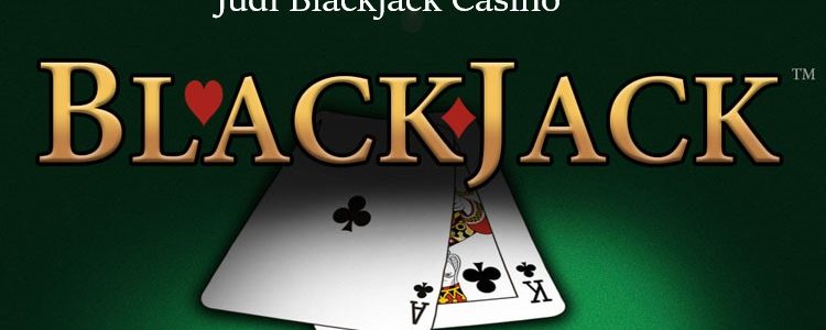 Judi Blackjack Casino